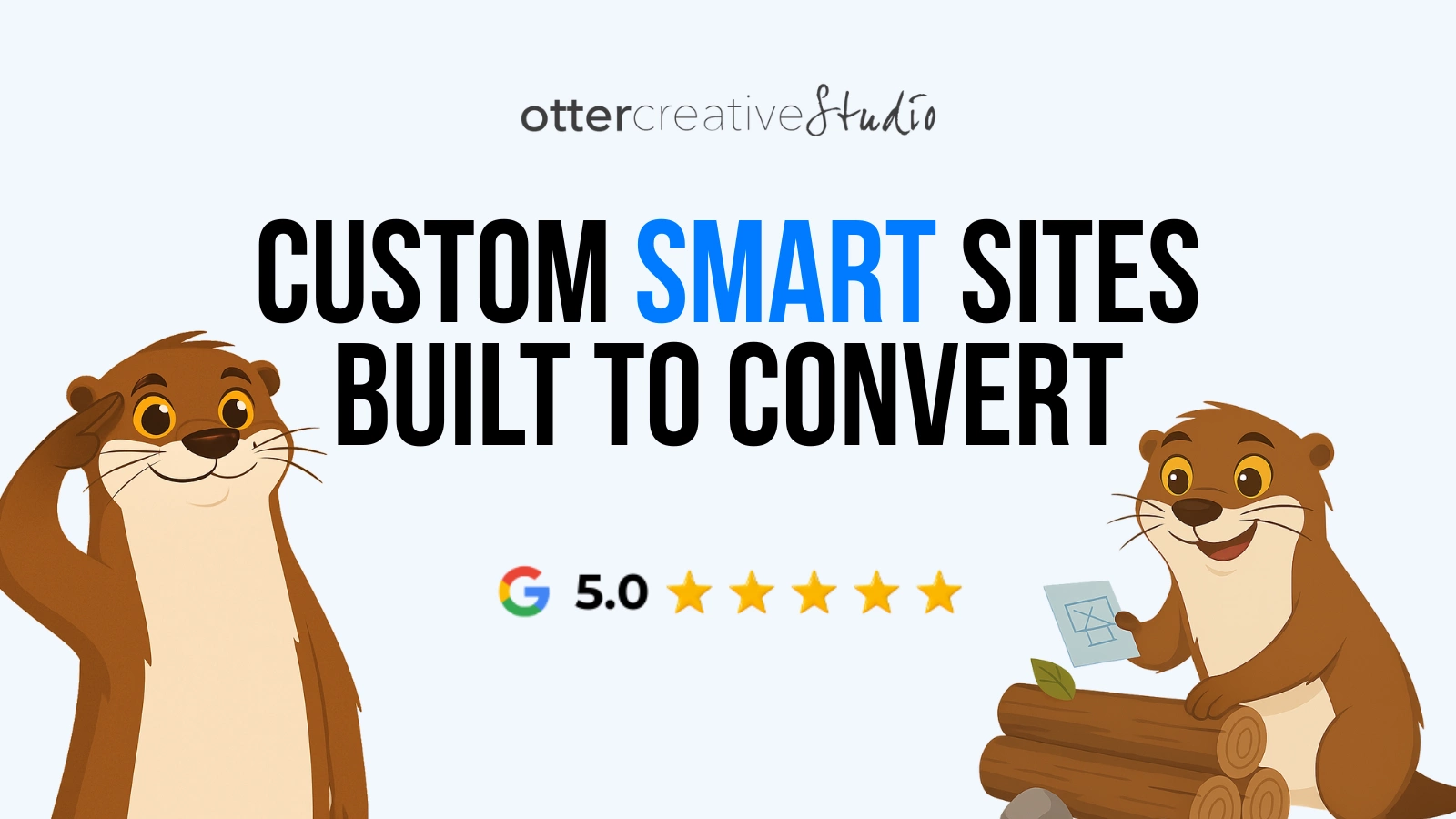 Two otters with glasses and laptops, text about custom smart sites, Google rating, and five stars.