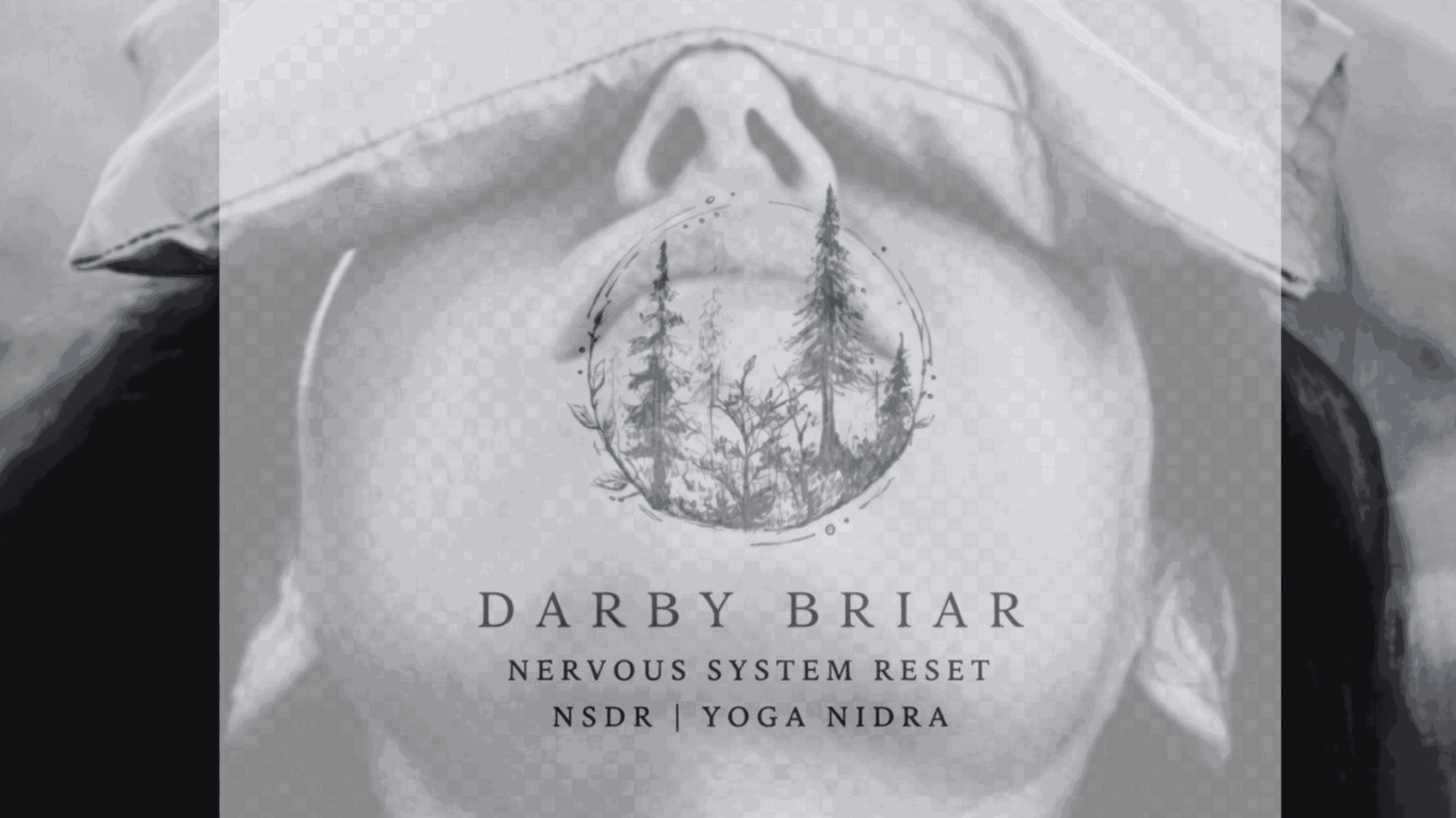 Person lying down with head tilted back, forest scene with trees inside nose, text about Darby Briar, yoga Nidra, and nervous system.